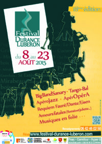 Festival Durance Luberon - Saison Eté 2015. Du 8 au 23 août 2015. Vaucluse. 